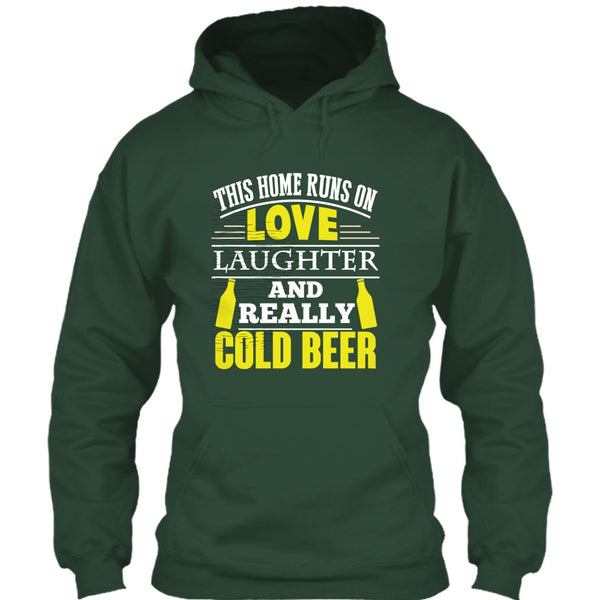 This Home Runs On Love T Shirt, Laughter And Really Cold beer T Shirt