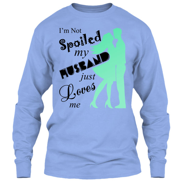 I'm Not Spoiled T Shirt, Coolest Wife Ever T Shirt