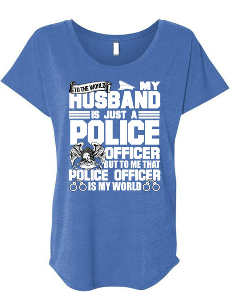 My Husband Is Just A Police Officer T Shirt, Being A Police T Shirt, Cool Shirt (Ladies' Triblend Dolman Sleeve)