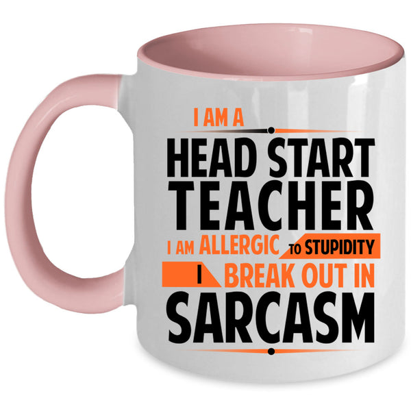 Cool Teacher Coffee Mug, I Am A Head Start Teacher Accent Mug