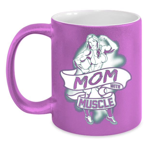 Mom With Muscle Coffee Mug, Best Gift For Mom Coffee Cup