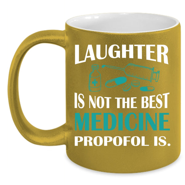 Laughter Is Not The Best Medicine Coffee Mug, Funny Coffee Cup