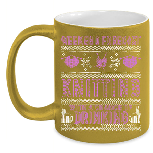 Weekend Forecast Knitting Coffee Mug, Chance Of Drinking Coffee Cup