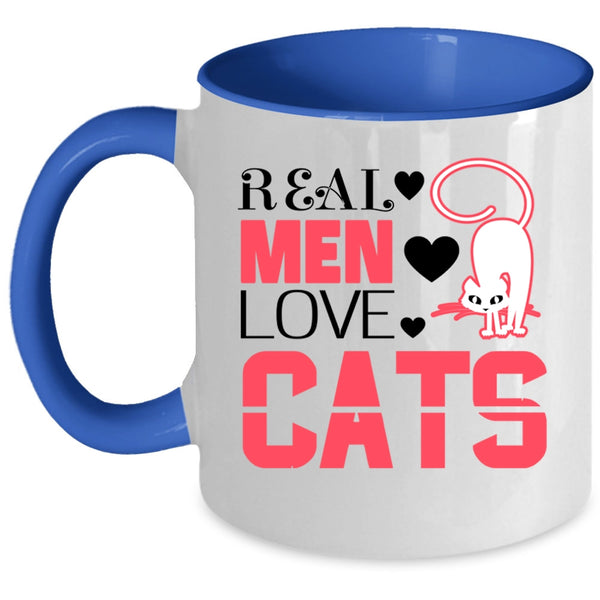 Awesome Gift For My Son Coffee Mug, Real Men Love Cats Accent Mug