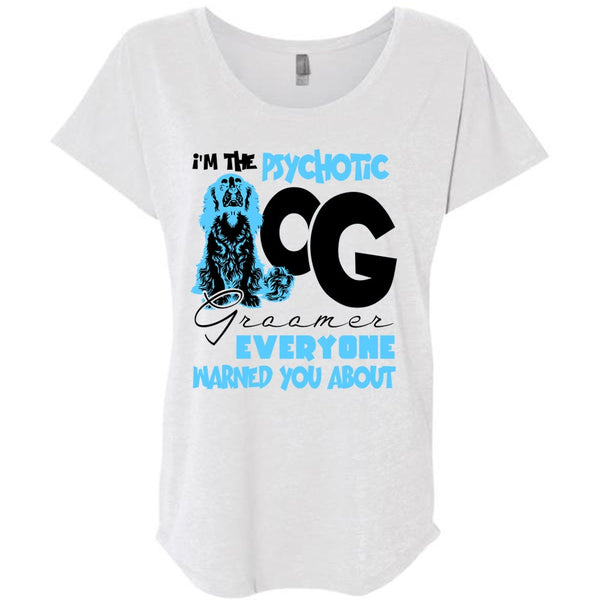 I'm The Psychotic Dog Groomer T Shirt, I Love My Dog T Shirt, Awesome T-Shirts
