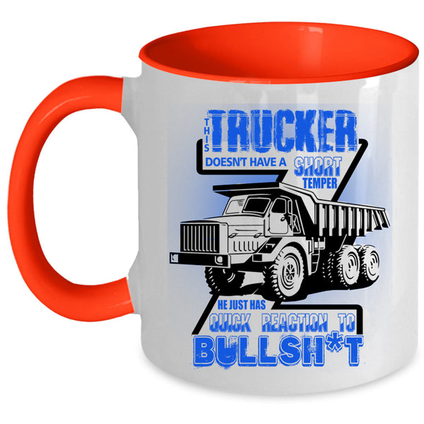 Cool Truck Coffee Mug, This Trucker Doesn't Have A Short Temper Accent Mug