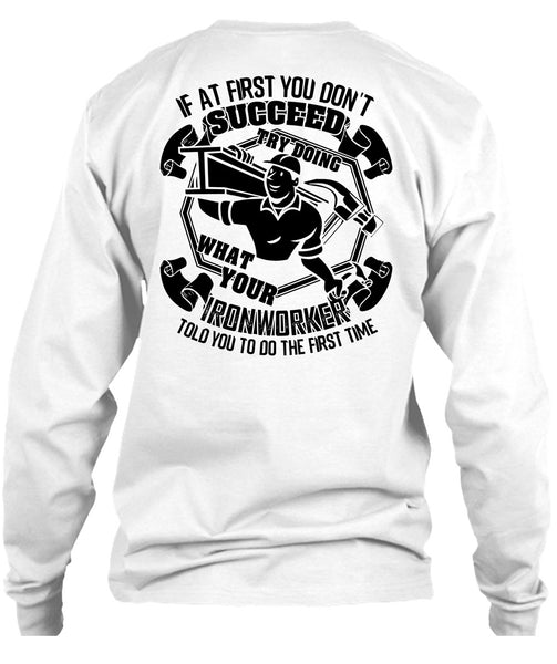 Try Doing What Your Ironworker T Shirt, I Love Ironworker T Shirt