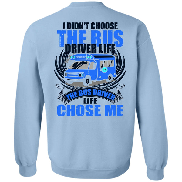 I Love Bus T Shirt, I Didn't Choose The Bus Driver Sweatshirt