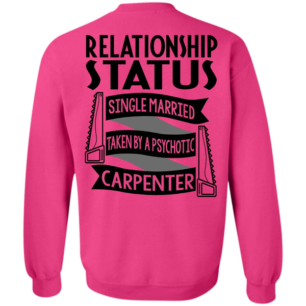 I Love Carpenter T Shirt, Married Taken By A Psychotic Carpenter Sweatshirt