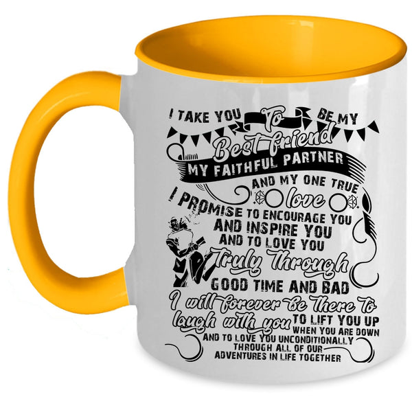 Cute Gift For Couple Coffee Mug, I Take You To Be My Best Friend Accent Mug