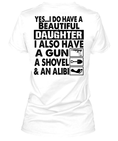 I Do Have A Beautiful Daughter T Shirt, I Love Daughter T Shirt