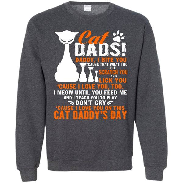 Daddy I Bite You T Shirt, Cat Daddy's Day Sweatshirt