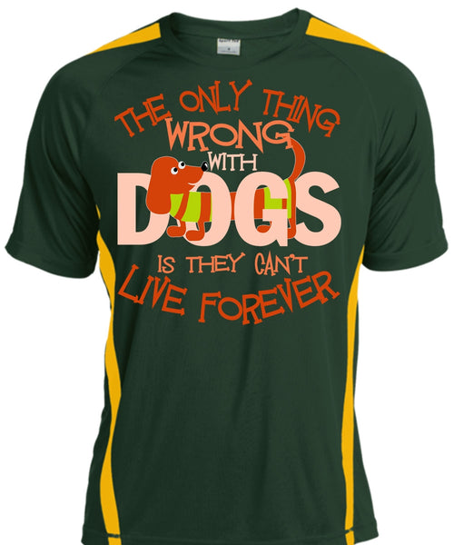The Only Thing Wrong With Dogs T Shirt, My Favorite T Shirt, Cool Shirt