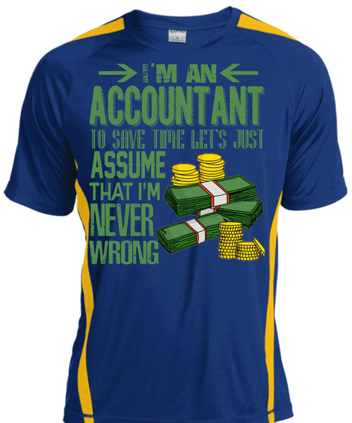 I'm An Accountant T Shirt, I'm Never Wrong T Shirt, Cool Shirt