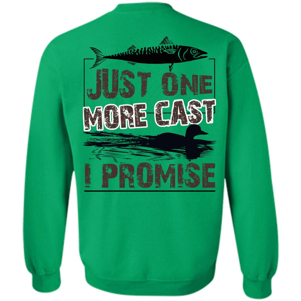 Being A Fisher T Shirt, Just One More Cast I Promise Sweatshirt