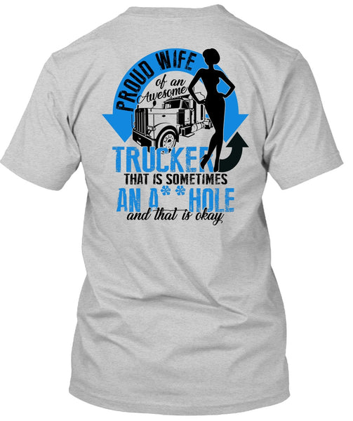 Proud Wife Of An Awesome Trucker T Shirt, I Love Trucking T Shirt