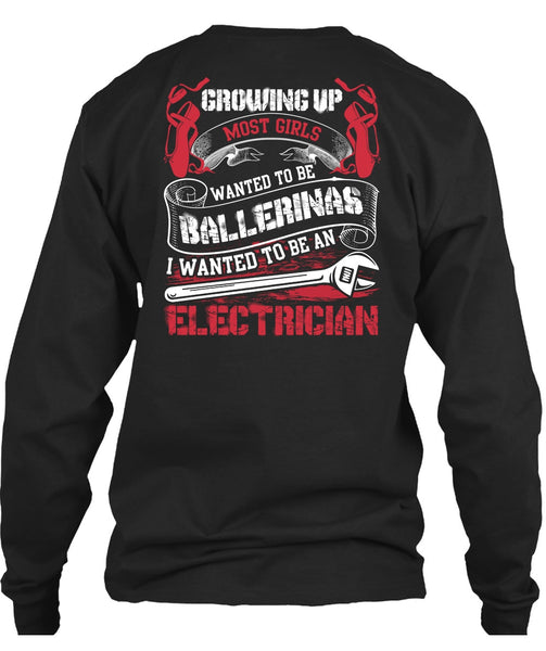 I Wanted To Be An Electrician T Shirt, Wanted To Be Ballerinas T Shirt