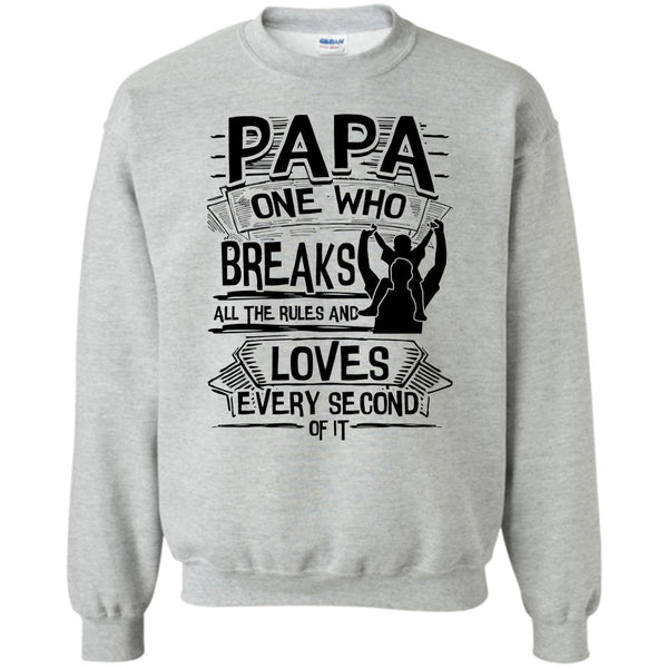 Father's Day Gift T Shirt, Papa One Who Breaks All The Rules Sweatshirt