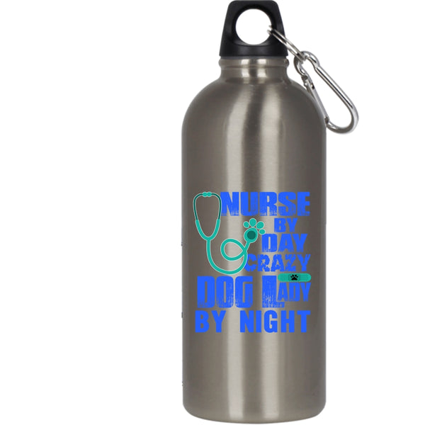 Nurse By Day 20 oz Stainless Steel Bottle,Crazy Dog Lady By Night Outdoor Sports Water Bottle