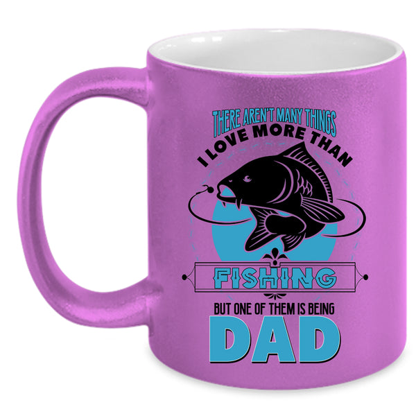I Love Being Dad Coffee Mug, I Love Fishing Accent Mug