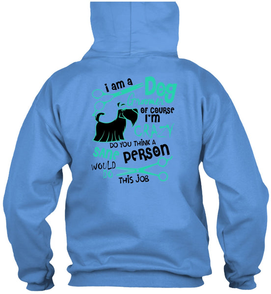 I Am A Dog Groomer T Shirt, I Love My Dog T Shirt