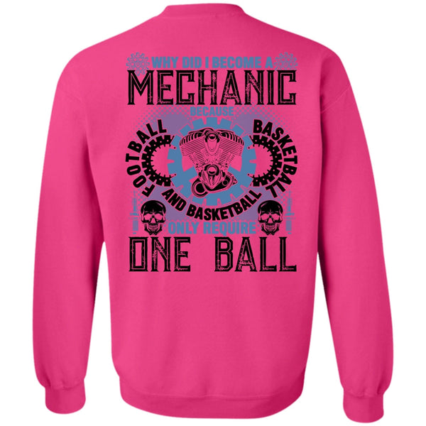 Being A Mechanic T Shirt, Why Did I Become A Mechanic Sweatshirt