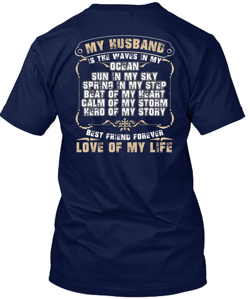 My Husband Is The Waves In My Ocean T Shirt, Love Of My Life T Shirt