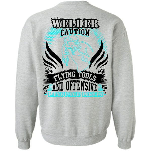 I Love Welding T Shirt, Welder Caution Flying Tools Sweatshirt
