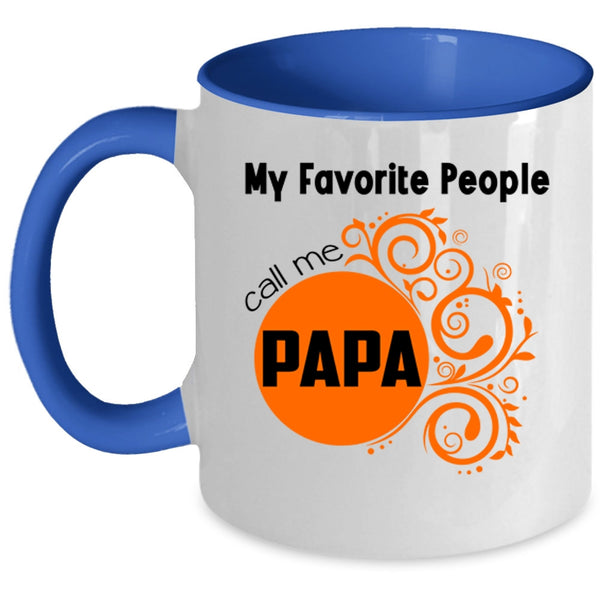 Gift For My Dad Coffee Mug, My Favorite People Call Me Papa Accent Mug