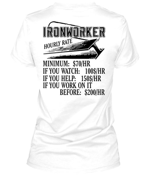 Ironworker Hourly Rate T Shirt, I Love Ironworker T Shirt