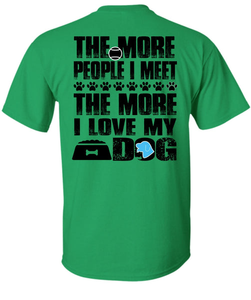 I Love My Dog T Shirt, I Love My Life T Shirt