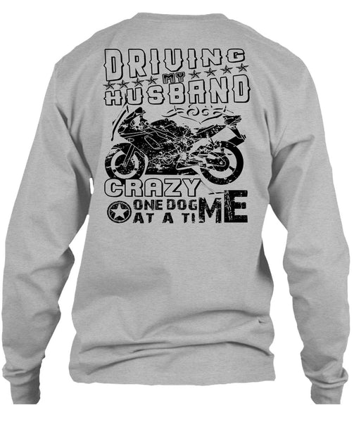Driving Husband Crazy One Dog Me At A Time T Shirt, Sport T Shirt