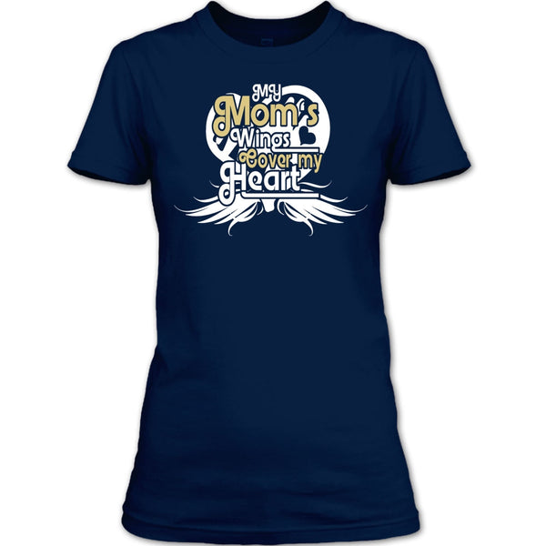 My Mom's Wings T Shirt, Mom's Wings Cover My Heart T Shirt