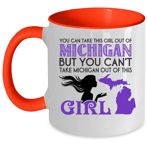 Cool Girls Coffee Mug, You Can't Take Michigan Out If This Girl Accent Mug