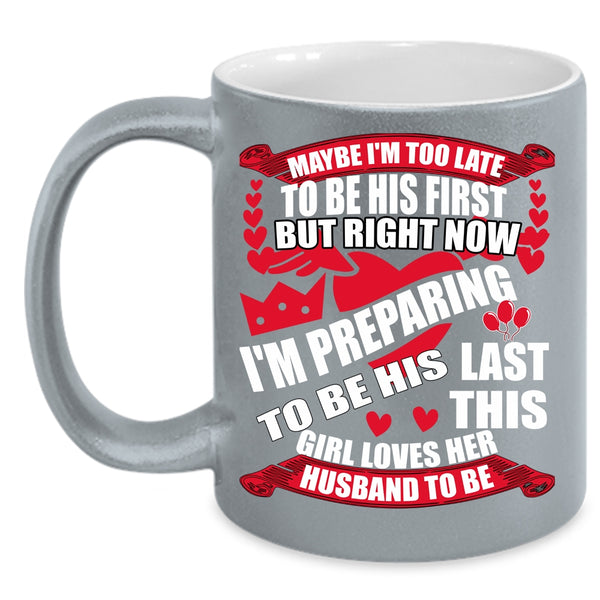 This Girl Loves Her Husband To Be Coffee Mug, Cute Love Coffee Cup
