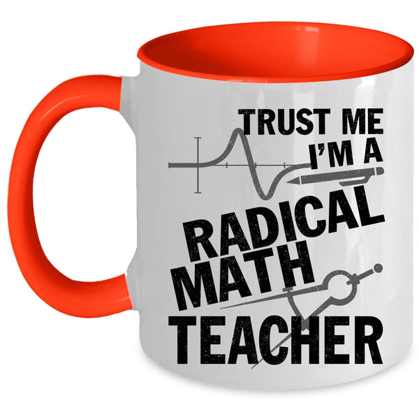 Awesome Math Teacher Coffee Mug, I'm A Radical Math Teacher Accent Mug