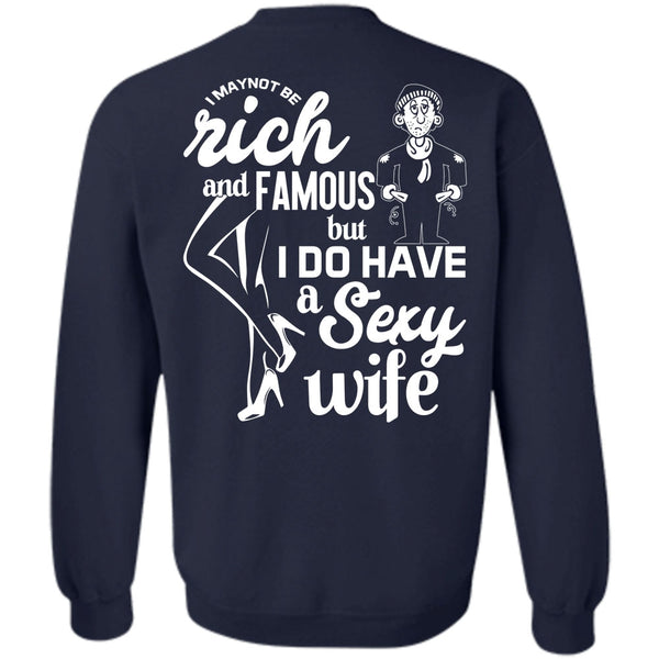I Maynot Be Rich T Shirt, Being A Wife Sweatshirt