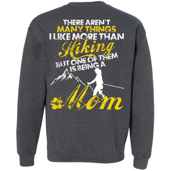 Being A Mom T Shirt, I Love Hiking Sweatshirt