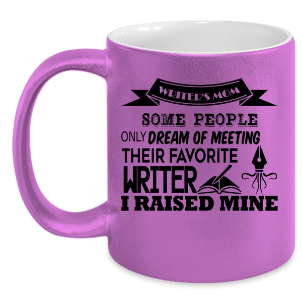 Meeting Their Favorite Writer Coffee Mug, Writer's Mom Accent Mug