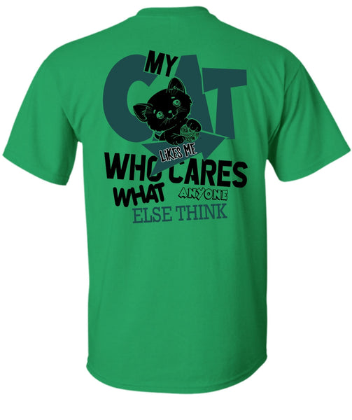 My Cat Likes Me Who Cares T Shirt, I Love My Cat T Shirt