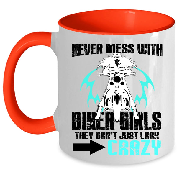 They Don't Just Look Crazy Coffee Mug, Never Mess With Biker Girls Accent Mug