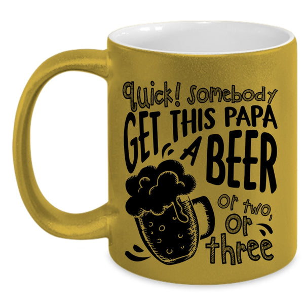 Cool Papa Coffee Mug, Somebody Get This Papa A Beer Accent Mug