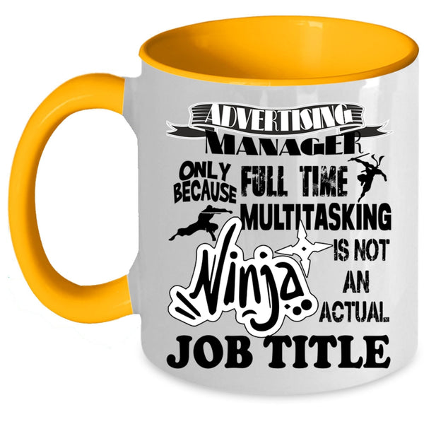 Funny Gift For Advertising Manager Coffee Mug, Advertising Manager Accent Mug