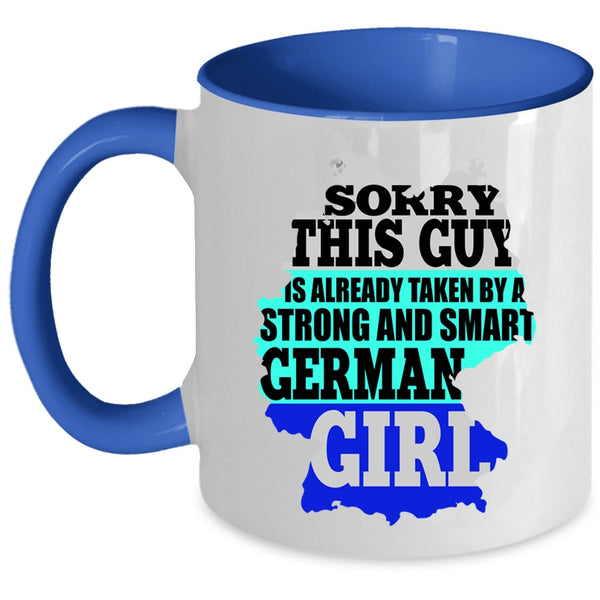Cute Girls Coffee Mug, This Guy Is Already Taken By A German Girl Accent Mug