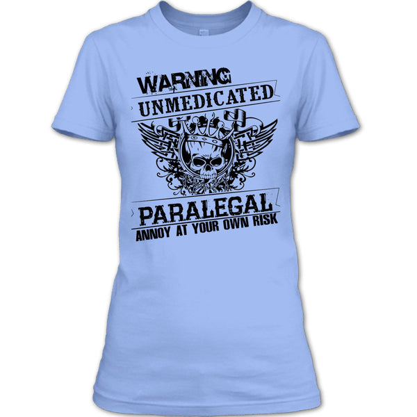 Warning Unmedicated T Shirt, Coolest Paralegal T Shirt