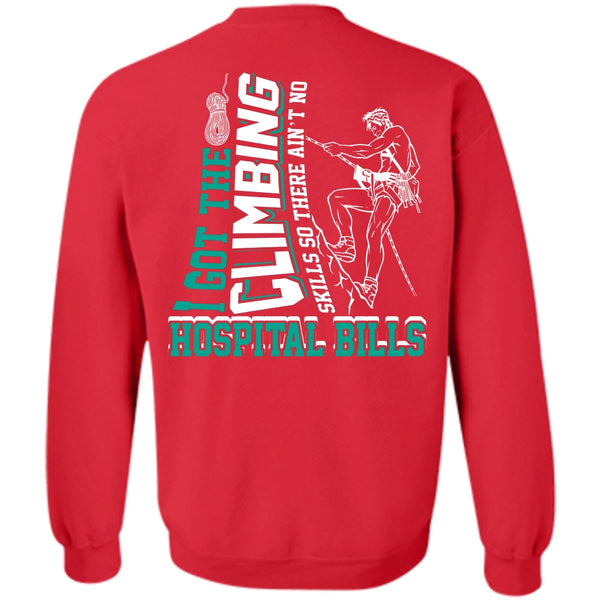 Hospital Bills T Shirt, I Love Climbing Sweatshirt