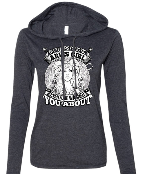 I'm The Psychotic Aries Girl T Shirt, Being An Aries T Shirt (Anvil Ladies Ringspun Hooded)
