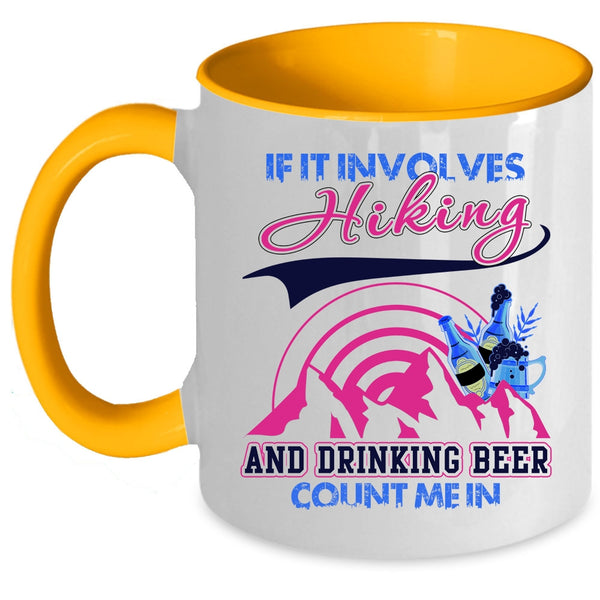 Funny Drinking Coffee Mug, If It Involves Hiking And Drinking Beer Accent Mug