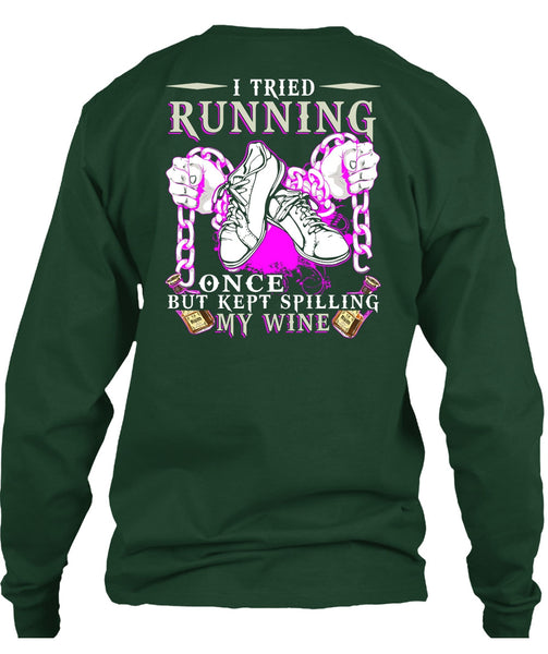 I Tried Running T Shirt, Kept Spilling My Wine T Shirt