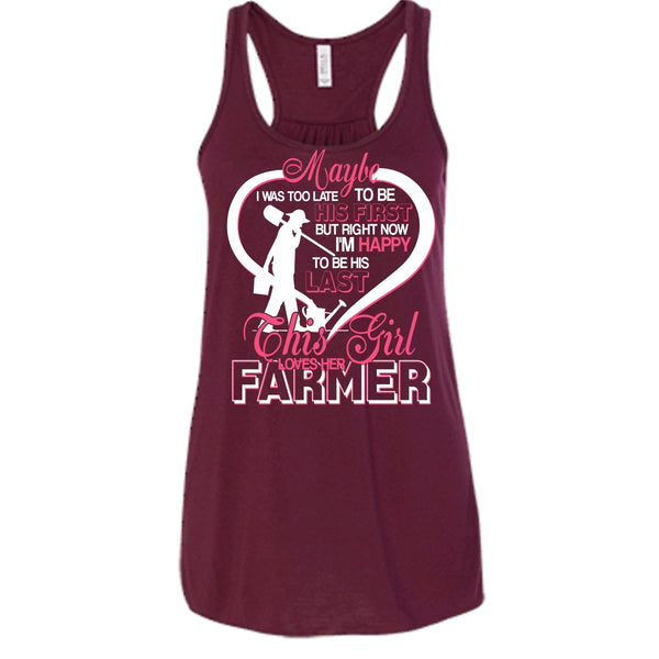 I'm Happy To Be His Last T Shirt, This Girl Loves Her Farmer T Shirt, Cool T Shirt
